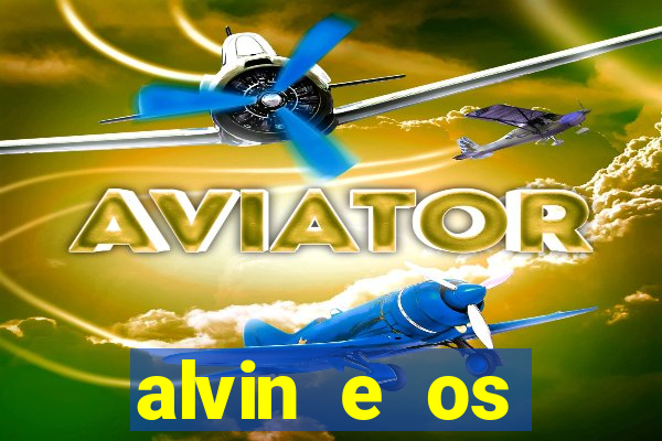 alvin e os esquilos 3 filme completo dublado